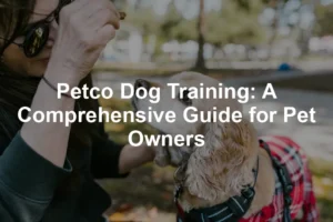 Featured image for Petco Dog Training: A Comprehensive Guide for Pet Owners