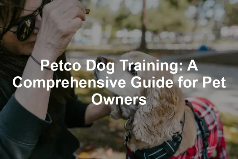 Featured image for Petco Dog Training: A Comprehensive Guide for Pet Owners