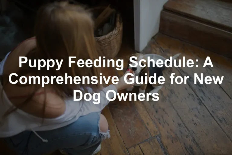 Featured image for Puppy Feeding Schedule: A Comprehensive Guide for New Dog Owners