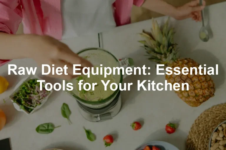 Featured image for Raw Diet Equipment: Essential Tools for Your Kitchen