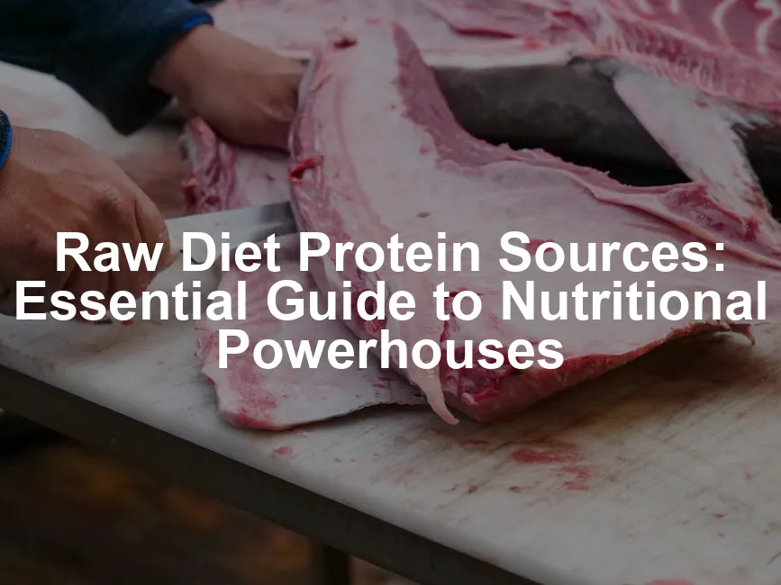 Featured image for Raw Diet Protein Sources: Essential Guide to Nutritional Powerhouses