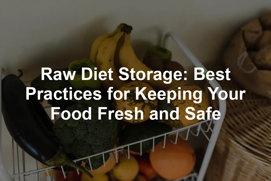 Featured image for Raw Diet Storage: Best Practices for Keeping Your Food Fresh and Safe