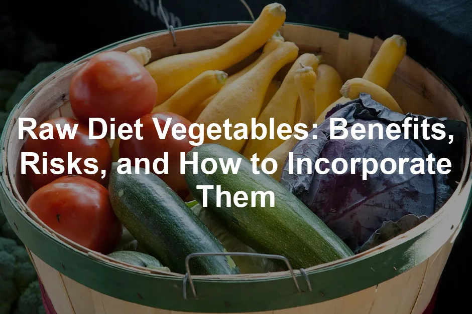 Featured image for Raw Diet Vegetables: Benefits, Risks, and How to Incorporate Them
