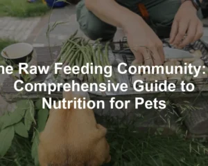 Featured image for The Raw Feeding Community: A Comprehensive Guide to Nutrition for Pets