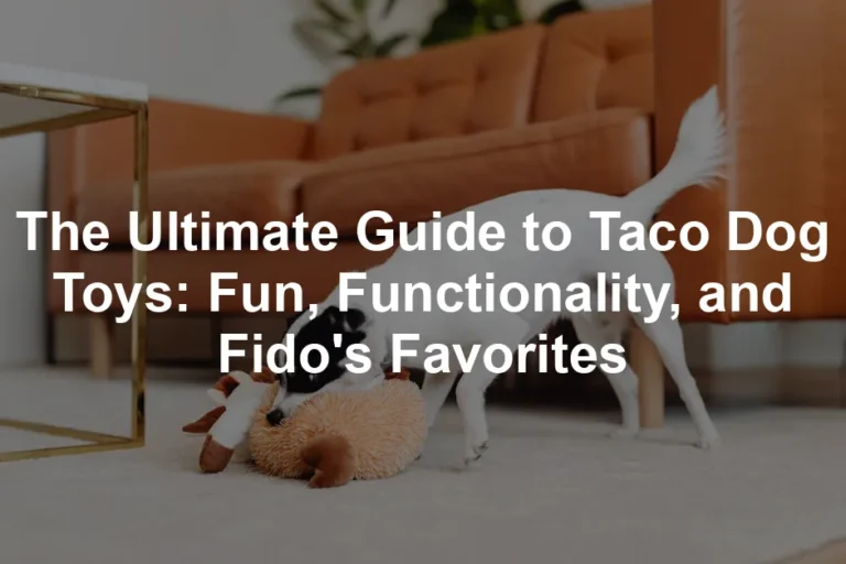 Featured image for The Ultimate Guide to Taco Dog Toys: Fun, Functionality, and Fido's Favorites