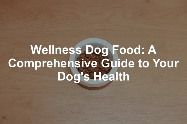 Featured image for Wellness Dog Food: A Comprehensive Guide to Your Dog's Health